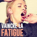 comment vaincre la fatigue par luc bodin mental waves