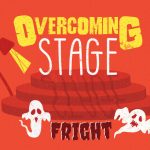 overcoming stage fright practical techniques and inspiring stories